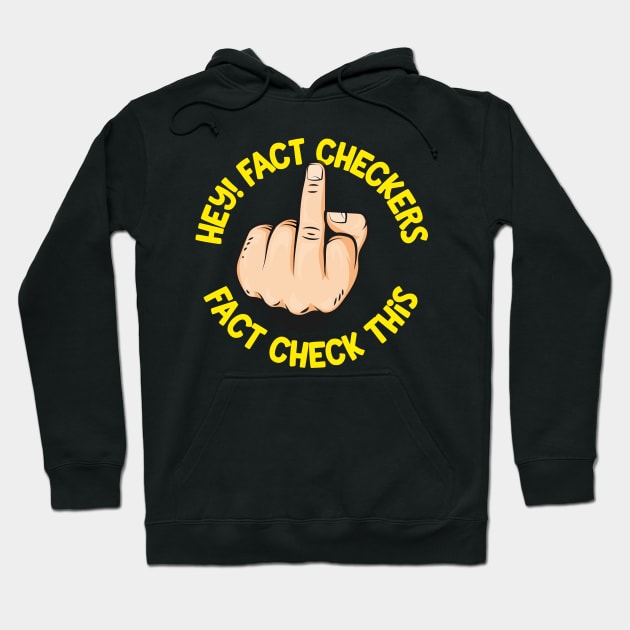 Hey Fact Checkers Hoodie by thingsandthings